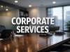 Corporate Services – Complete Guide to Business Support, Compliance & Growth in India